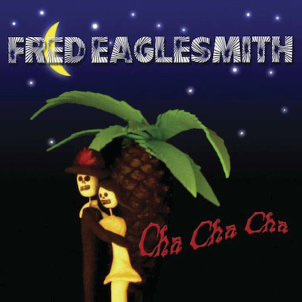 Fred Eaglesmith - Cha Cha Cha  CD